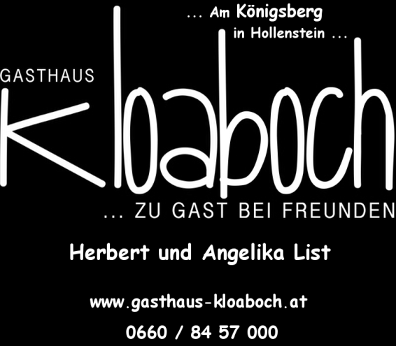 Seit Juli 2012 betreiben wir nun das Gasthaus Kloaboch.