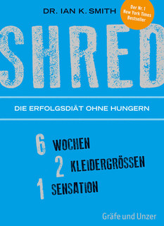 Ian K. Smith SHRED - Die Erfolgsdiät ohne Hungern 6 Wochen, 2 Kleidergrößen, 1 Sensation 288 Seiten, geb.