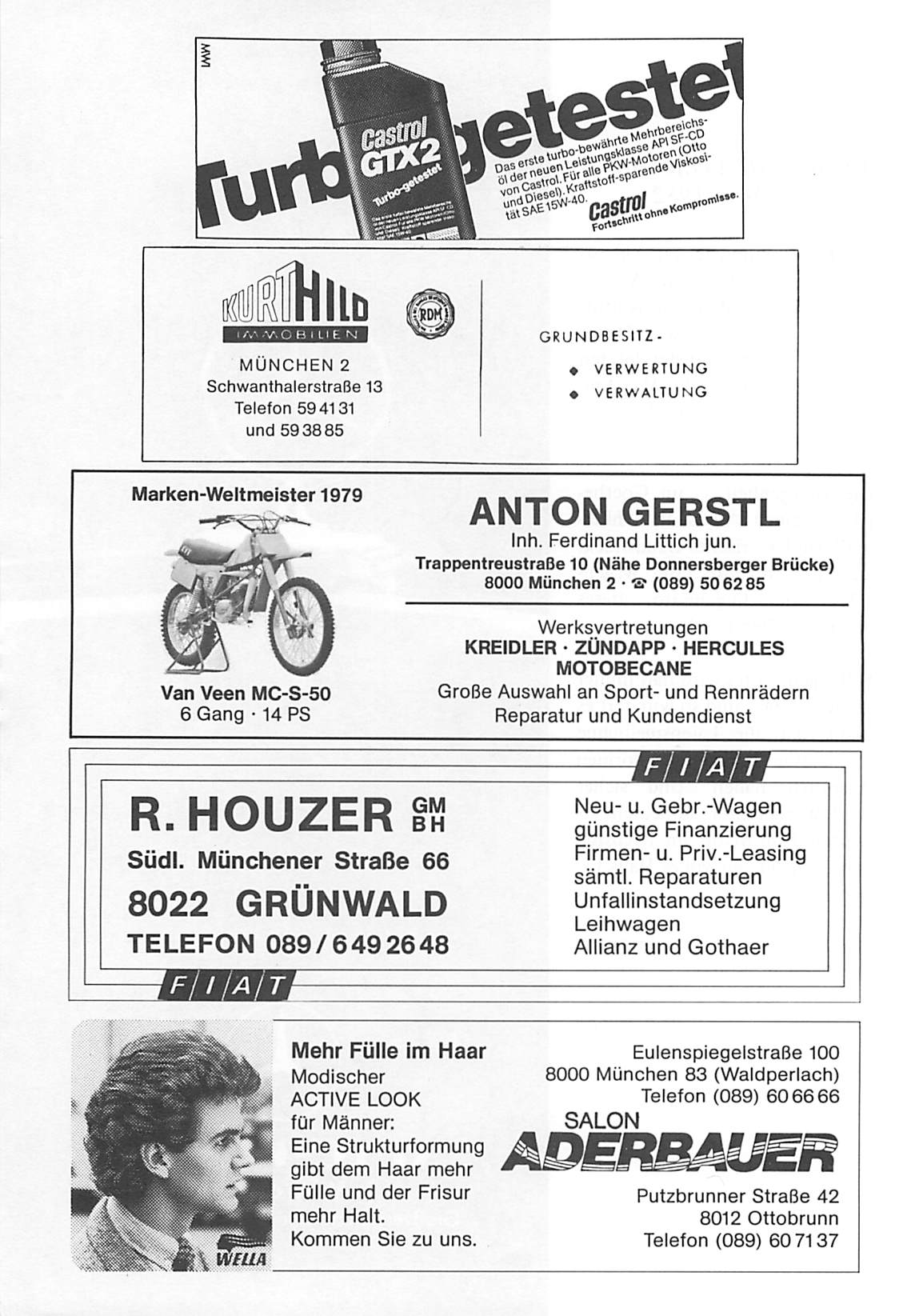 r^wkur SBÖS BÖ* GRUNDBESITZ- MÜNCHEN 2 Schwanthalerstraße 13 Telefon 594131 und 593885 VERWERTUNG VERWALTUNG Marken-Weltmeister 1979 ANTON GERSTL Inh. Ferdinand Littich jun.