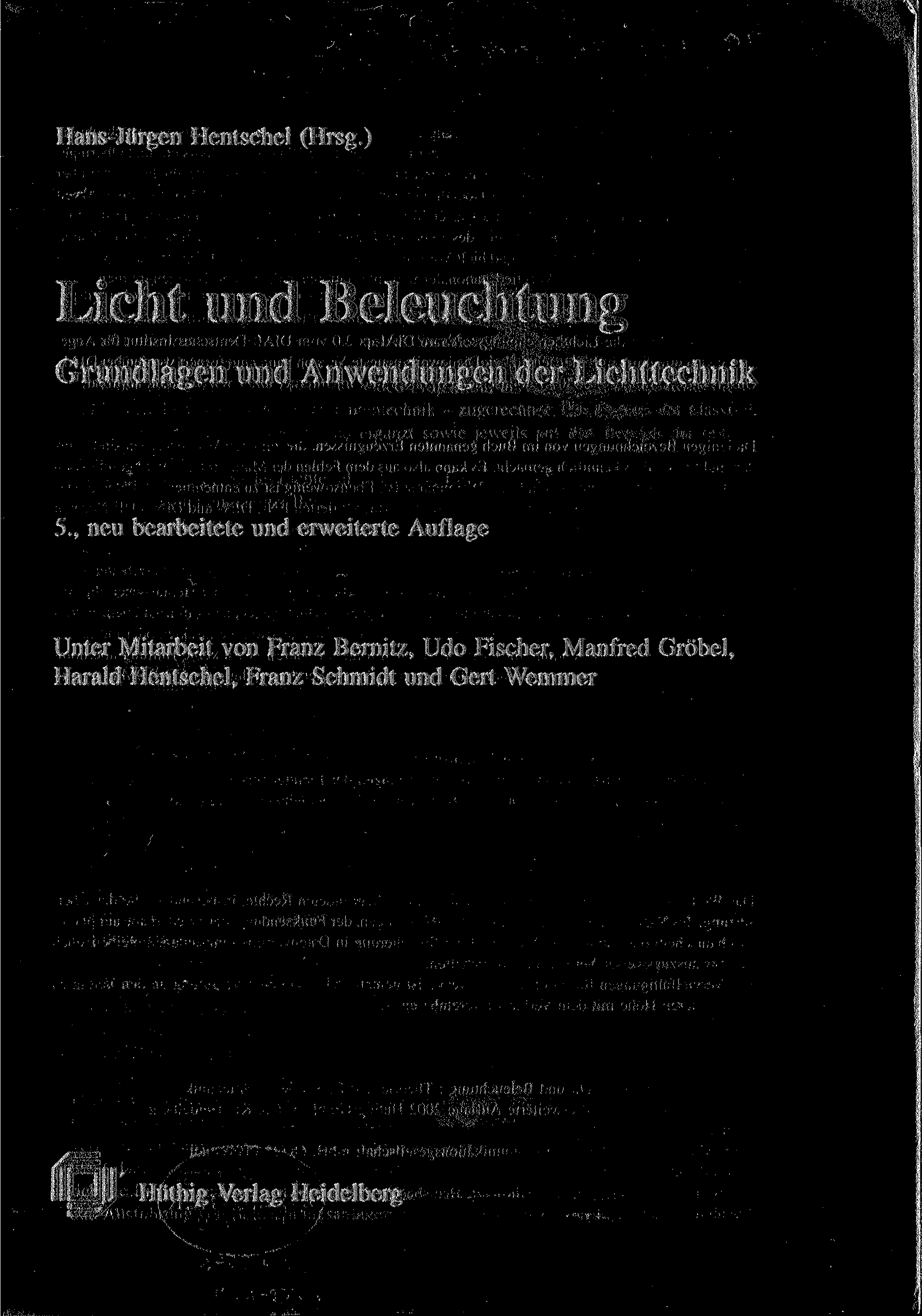 I Hans-Jürgen Hentschel (Hrsg.) Licht und Beleuchtung Grundlagen und Anwendungen der Lichttechnik 5.