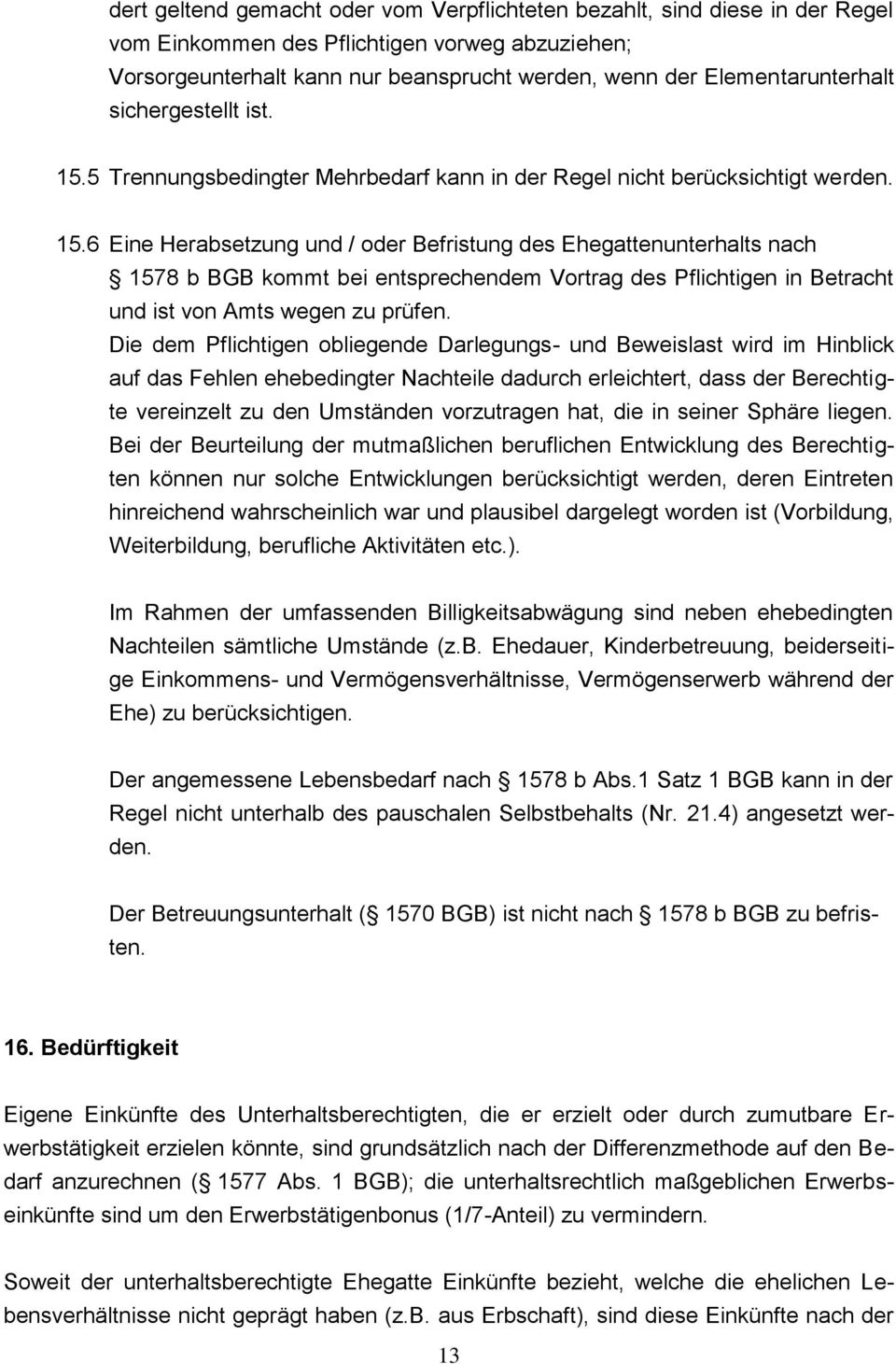 5 Trennungsbedingter Mehrbedarf kann in der Regel nicht berücksichtigt werden. 15.