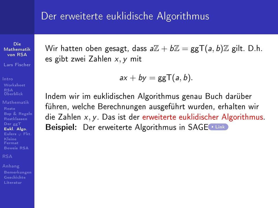 Indem wir im euklidischen Algorithmus genau Buch darüber führen, welche Berechnungen ausgeführt