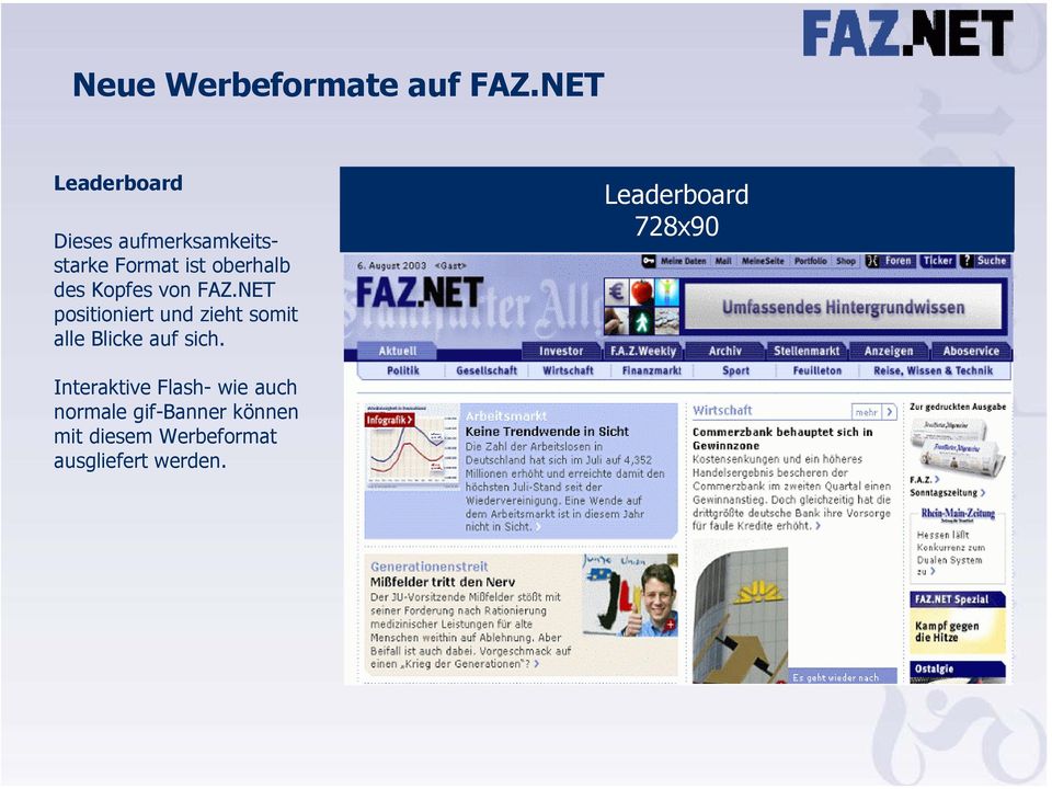 Kopfes von FAZ.NET positioniert und zieht somit alle Blicke auf sich.