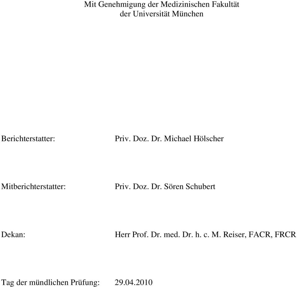 Michael Hölscher Mitberichterstatter: Priv. Doz. Dr.