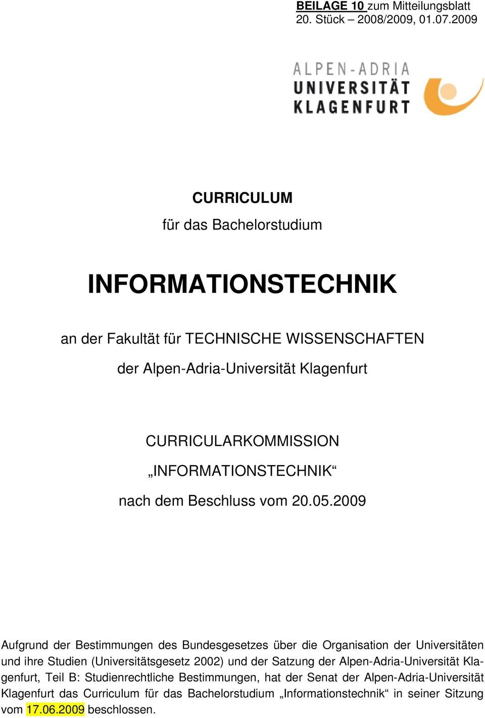 CURRICULARKOMMISSION INFORMATIONSTECHNIK nach dem Beschluss vom 0.05.