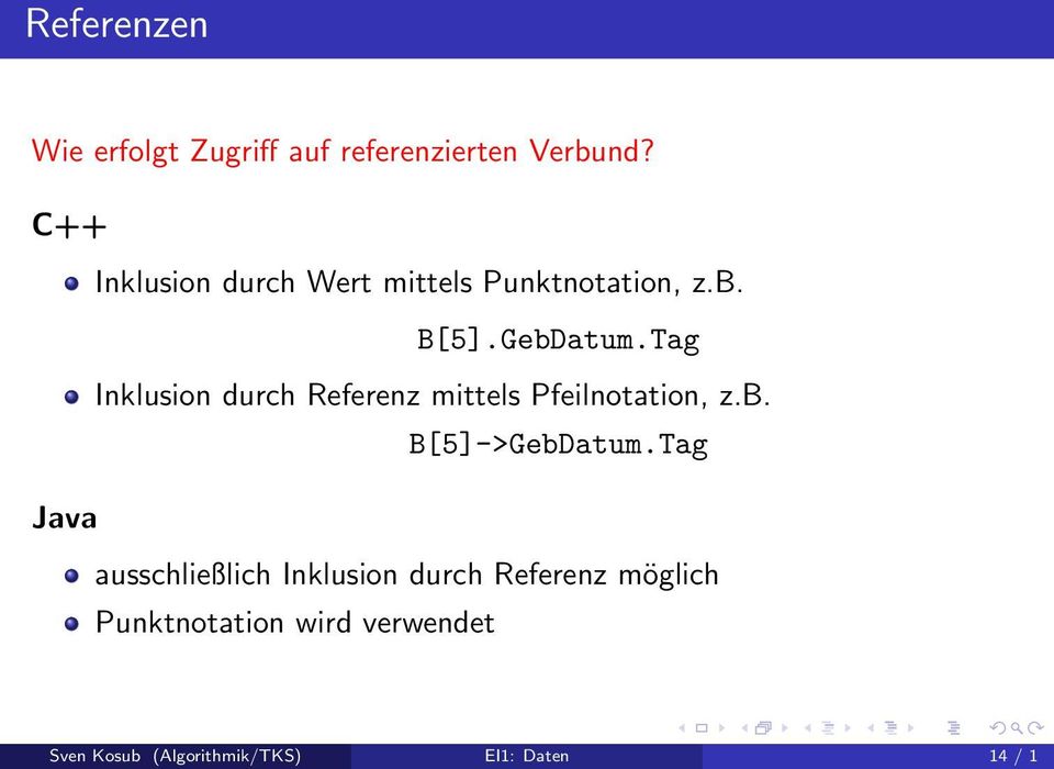 Tag Inklusion durch Referenz mittels Pfeilnotation, z.b. B[5]->GebDatum.