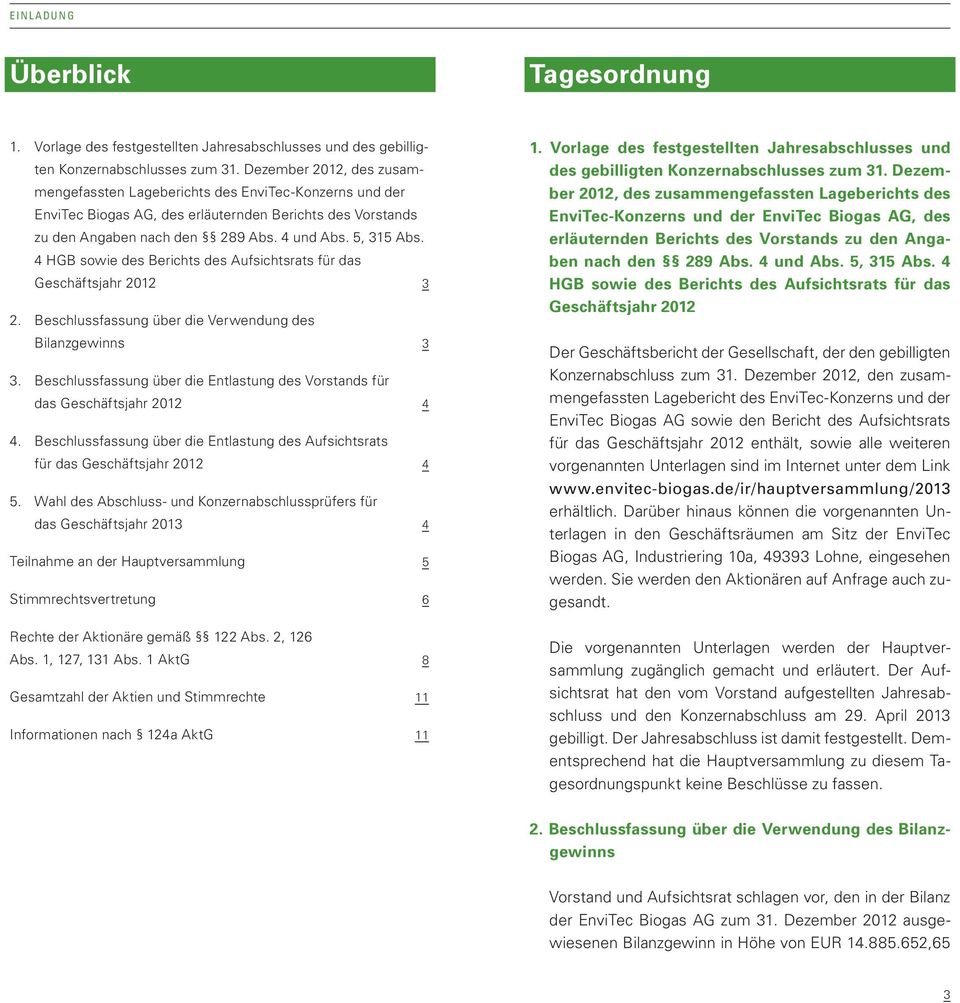 4 HGB sowie des Berichts des Aufsichtsrats für das Geschäftsjahr 2012 3 2. Beschlussfassung über die Verwendung des Bilanzgewinns 3 3.
