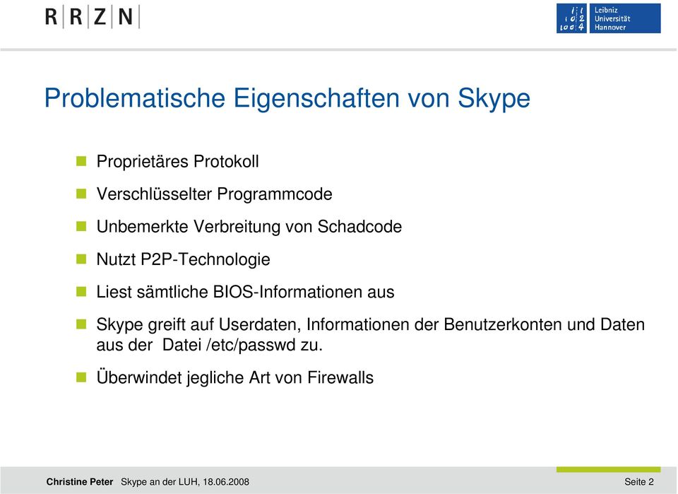 aus Skype greift auf Userdaten, Informationen der Benutzerkonten und Daten aus der Datei