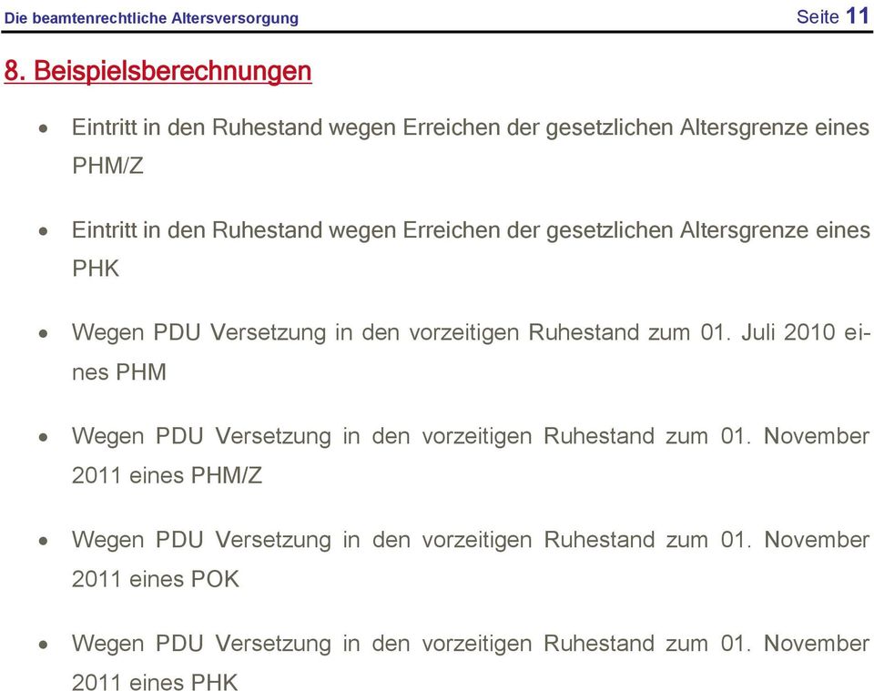 Erreichen der gesetzlichen Altersgrenze eines PHK Wegen PDU Versetzung in den vorzeitigen Ruhestand zum 01.