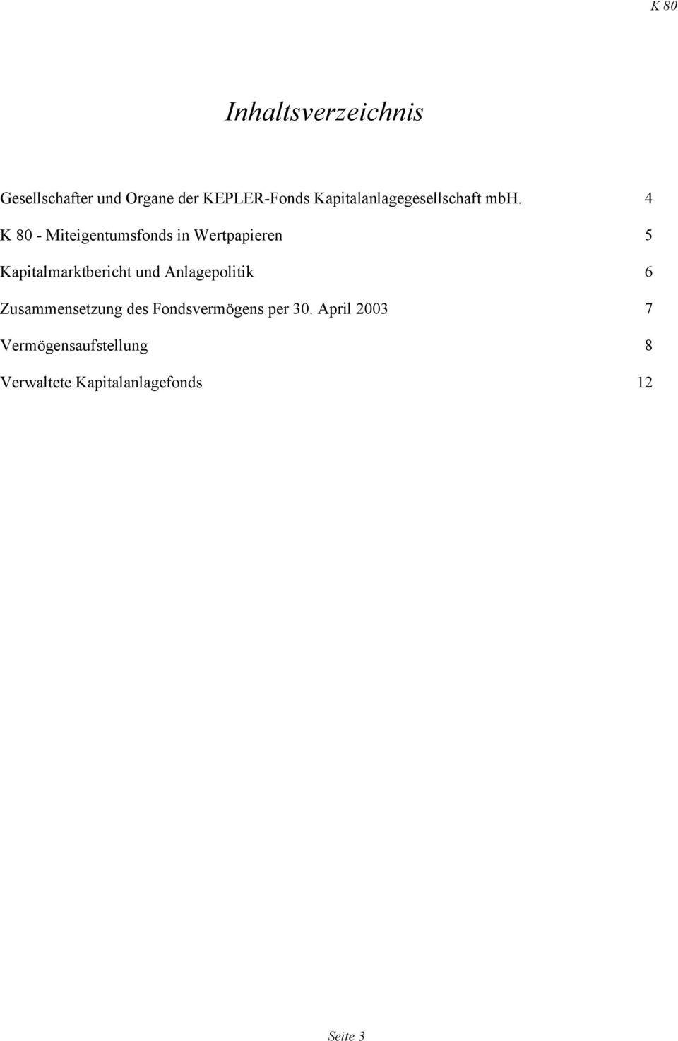 4 K 80 - Miteigentumsfonds in Wertpapieren 5 Kapitalmarktbericht und