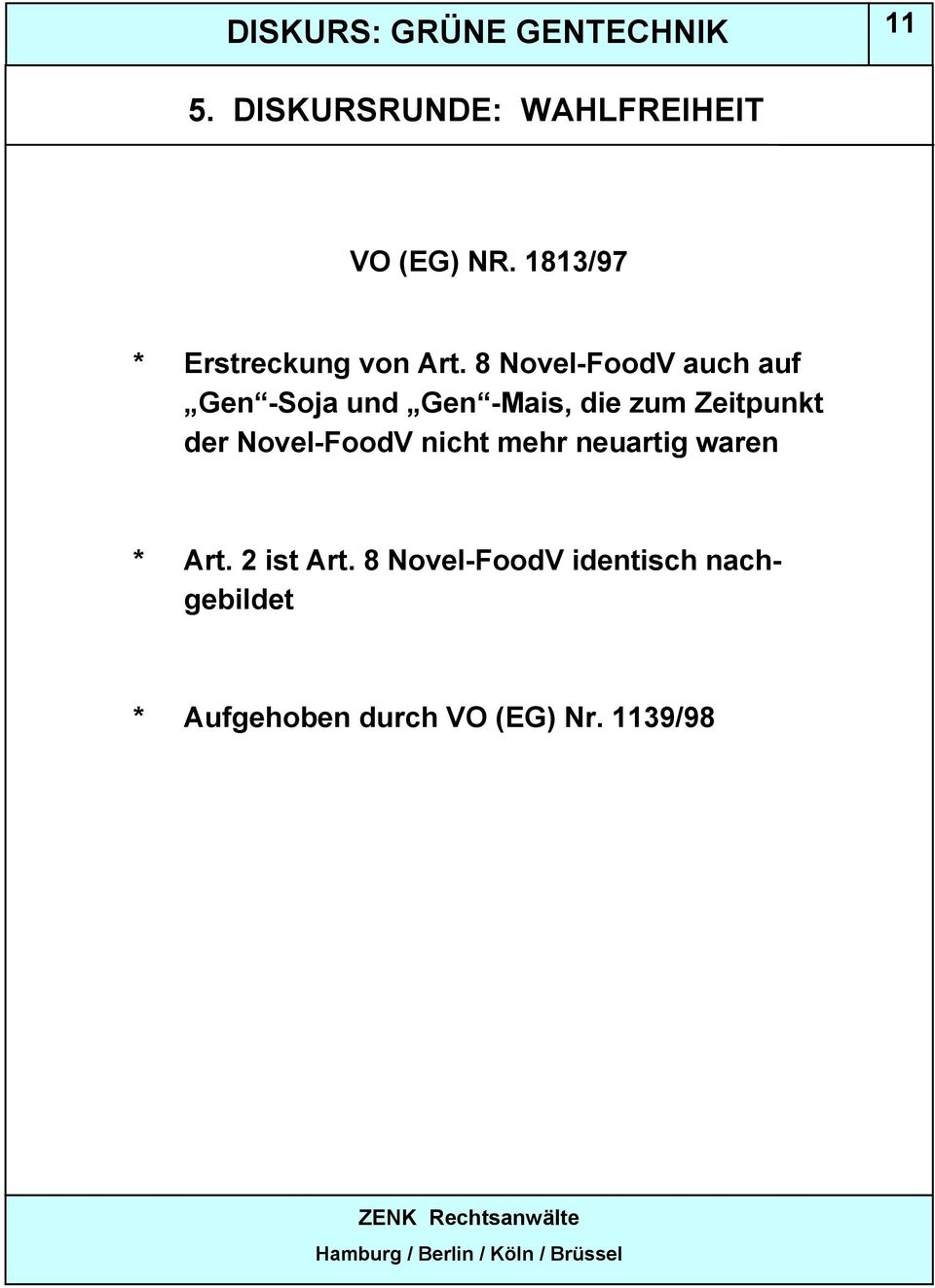 Zeitpunkt der Novel-FoodV nicht mehr neuartig waren * Art.