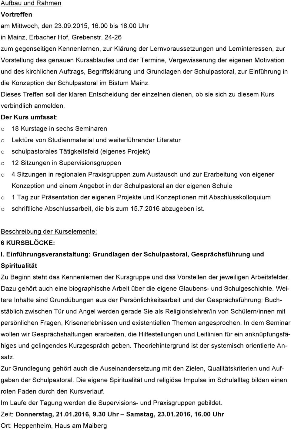 kirchlichen Auftrags, Begriffsklärung und Grundlagen der Schulpastoral, zur Einführung in die Konzeption der Schulpastoral im Bistum Mainz.