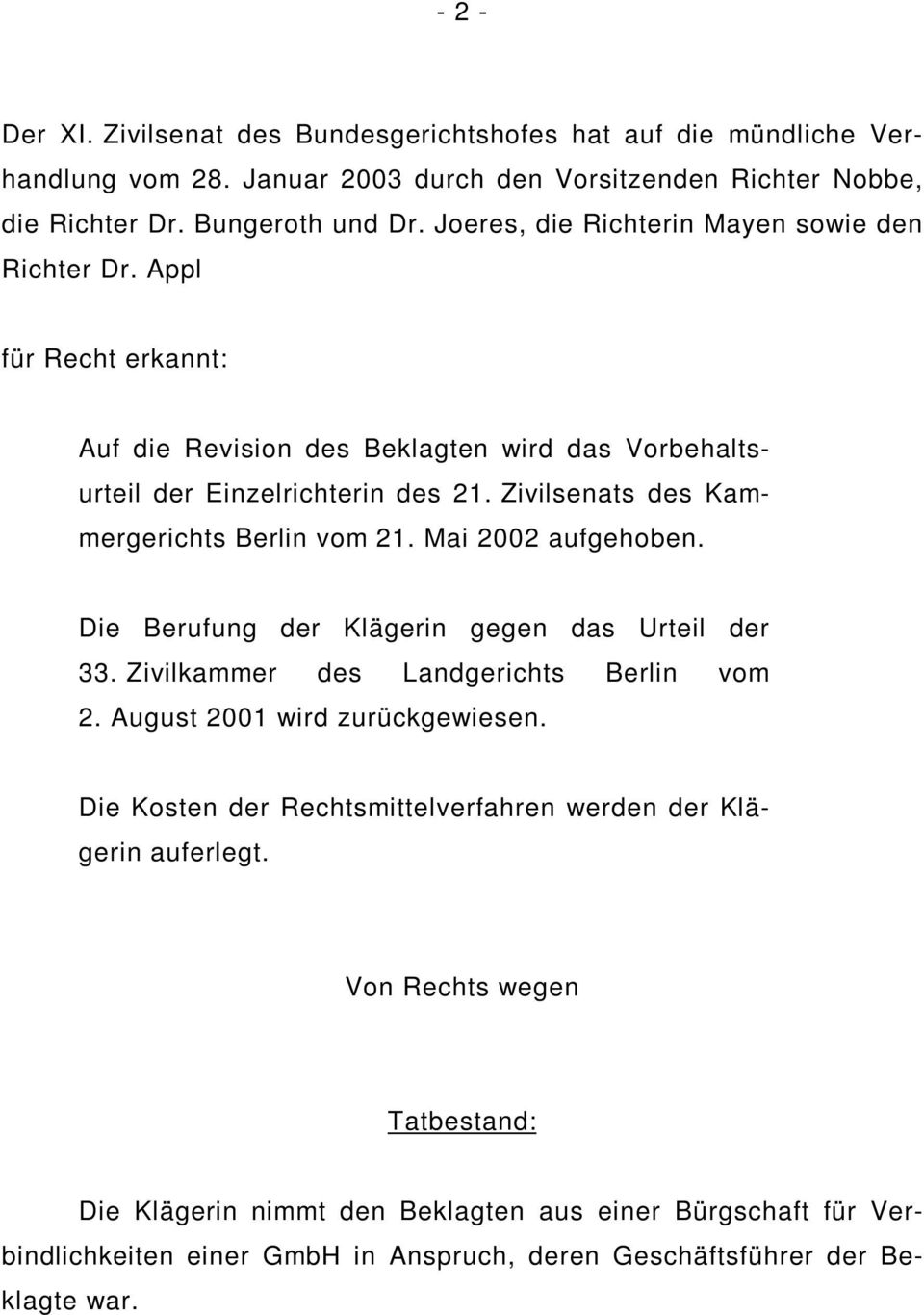 Zivilsenats des Kammergerichts Berlin vom 21. Mai 2002 aufgehoben. Die Berufung der Klägerin gegen das Urteil der 33. Zivilkammer des Landgerichts Berlin vom 2.
