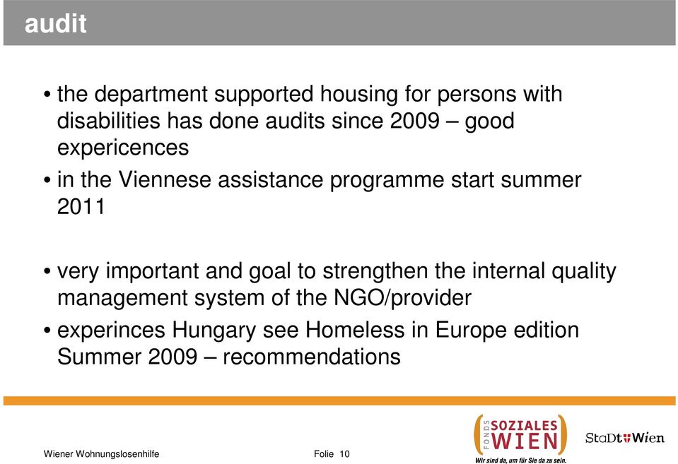 and goal to strengthen the internal quality management system of the NGO/provider experinces
