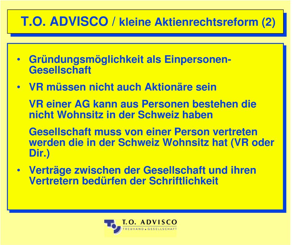 der Schweiz haben Gesellschaft muss von einer Person vertreten werden die in in der Schweiz Wohnsitz