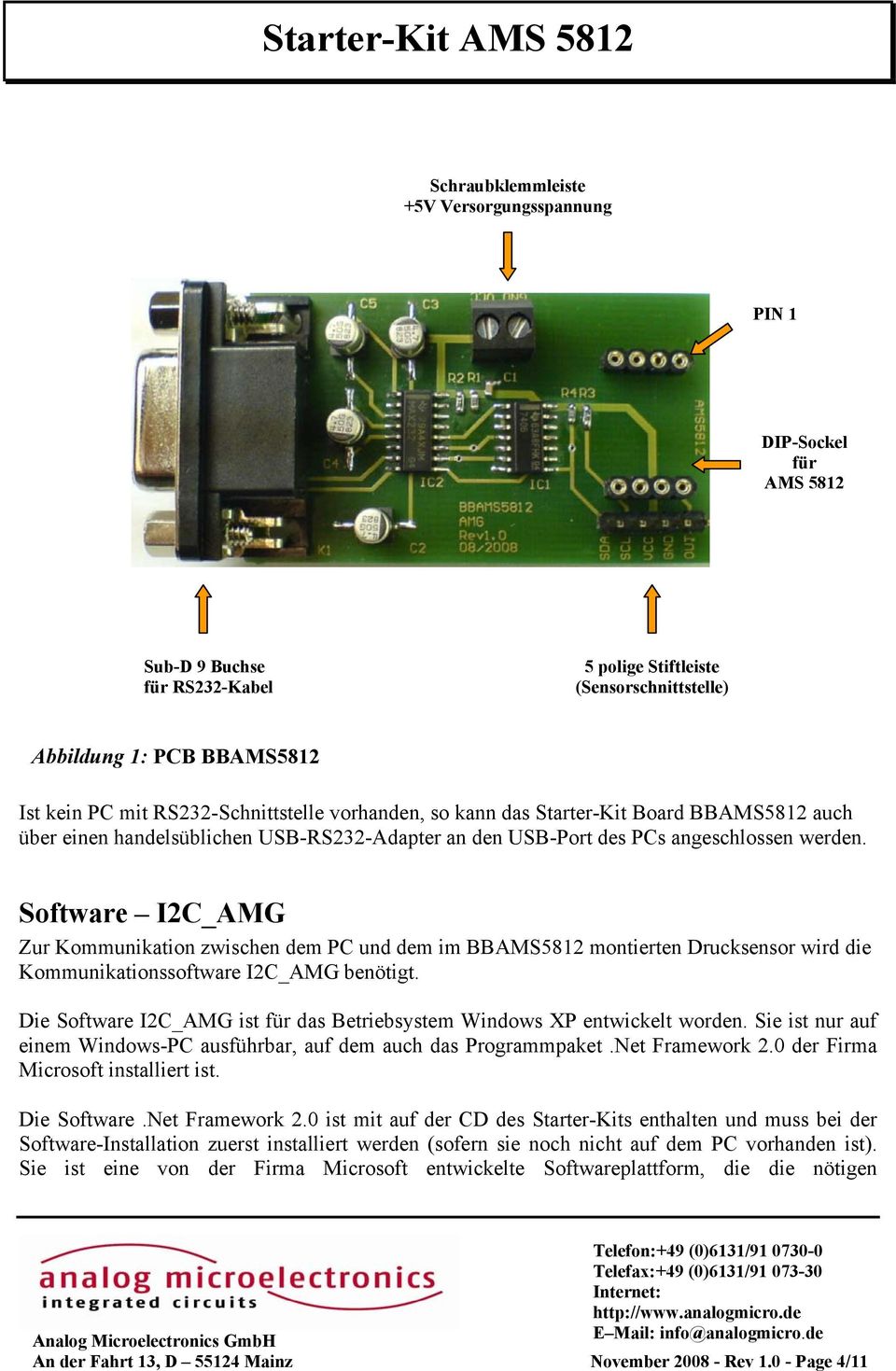 Software I2C_AMG Zur Kommunikation zwischen dem PC und dem im BBAMS5812 montierten Drucksensor wird die Kommunikationssoftware I2C_AMG benötigt.