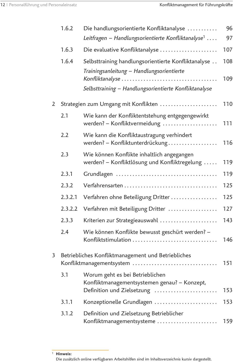 .. 109 Selbsttraining Handlungsorientierte Konfliktanalyse 2 StrategienzumUmgangmitKonflikten... 110 2.1 Wie kann der Konfliktentstehung entgegengewirkt werden? Konfliktvermeidung... 111 2.