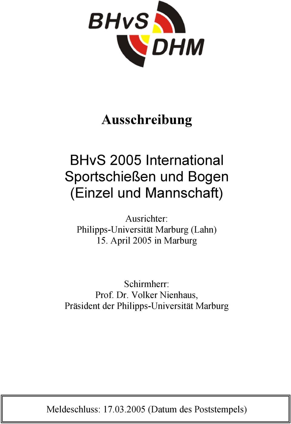 April 2005 in Marburg Schirmherr: Prof. Dr.