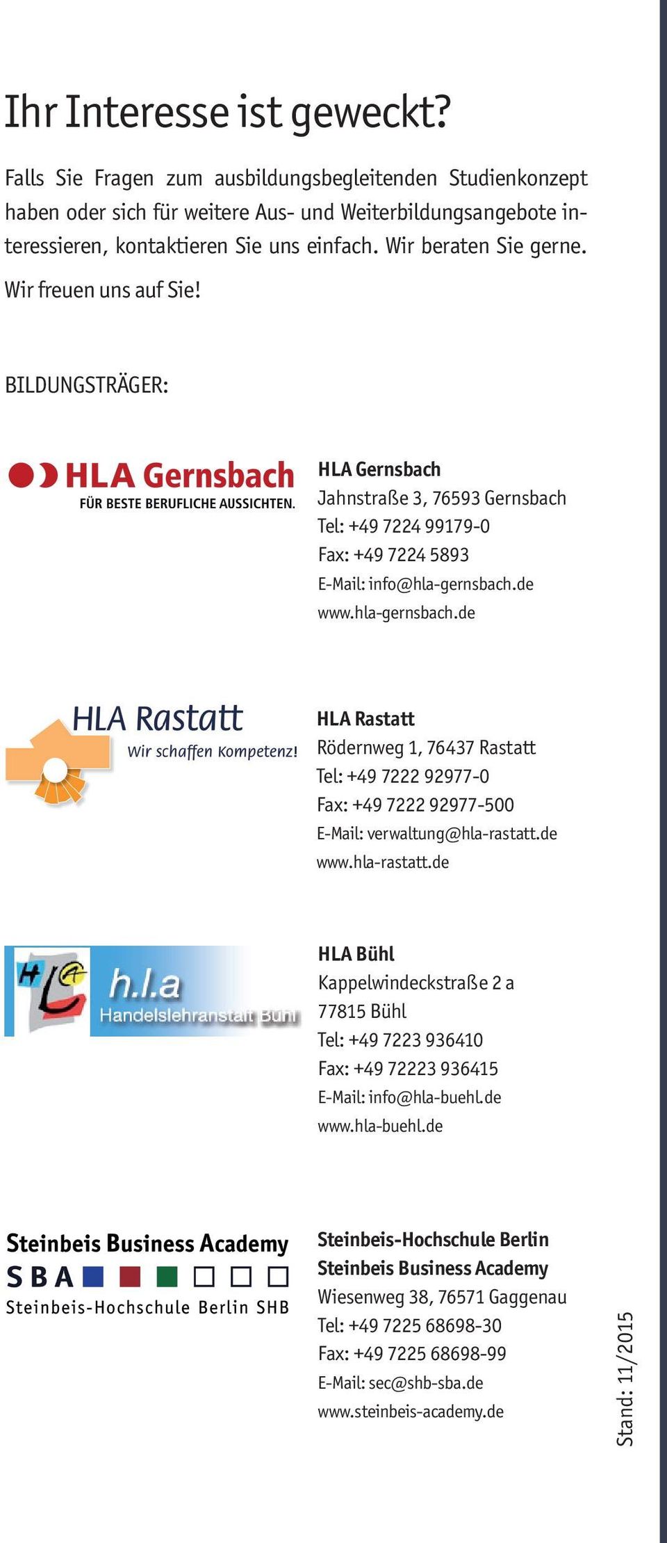 de www.hla-gernsbach.de HLA Rastatt Rödernweg 1, 76437 Rastatt Tel: +49 7222 92977-0 Fax: +49 7222 92977-500 E-Mail: verwaltung@hla-rastatt.