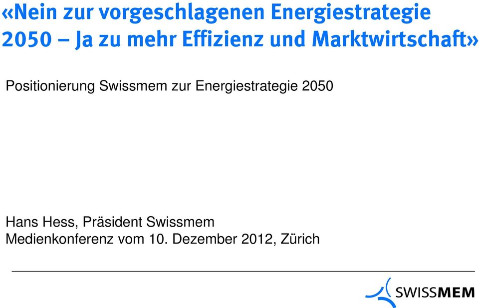 Swissmem zur Energiestrategie 2050 Hans Hess,