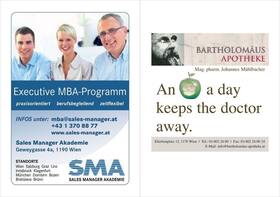 mba@sales-manager.at +43 1 370 88 77 www.sales-manager.at les Manager Akademie Geweygasse 4a, 1190 Wien An a day keeps the doctor away.