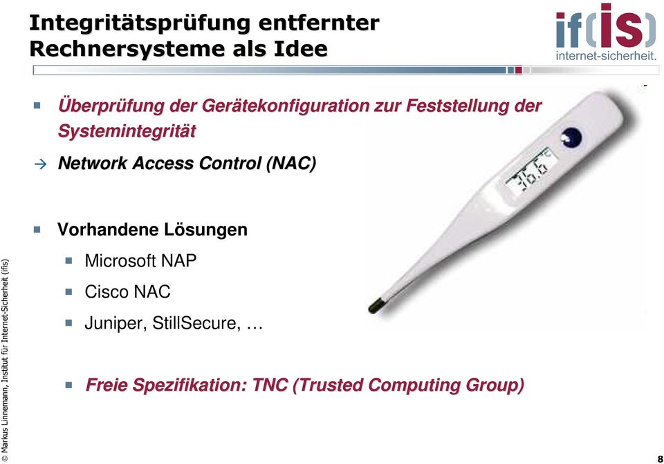 Access Control (NAC) Vorhandene Lösungen Microsoft NAP Cisco NAC