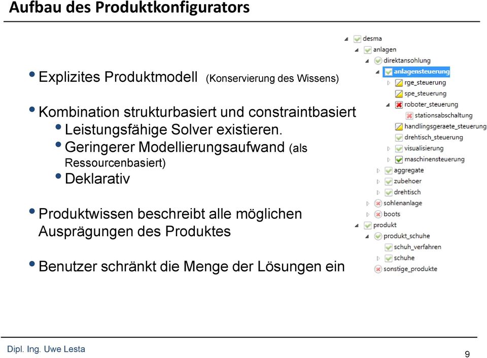 Geringerer Modellierungsaufwand (als Ressourcenbasiert) Deklarativ Produktwissen