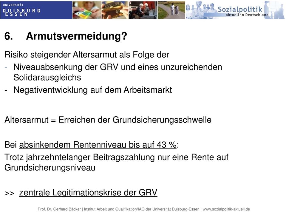 Solidarausgleichs - Negativentwicklung auf dem Arbeitsmarkt Altersarmut = Erreichen der