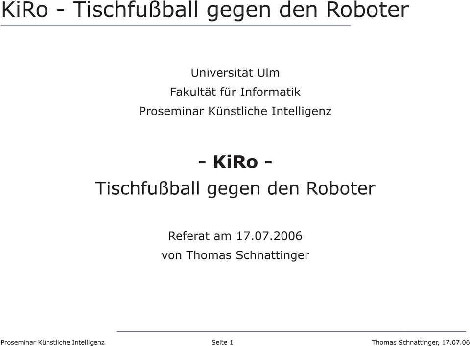 KiRo - Tischfußball gegen den Roboter Referat am 17.07.