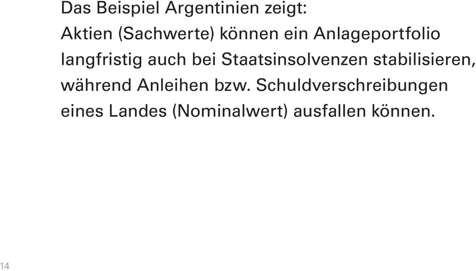 Staatsinsolvenzen stabilisieren, während Anleihen bzw.