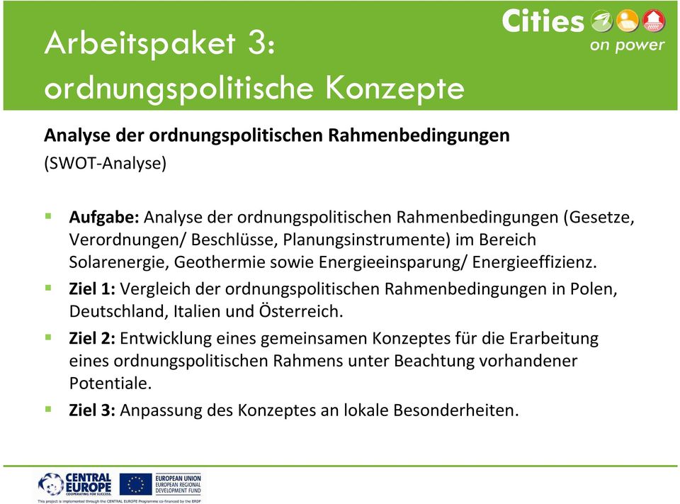 Energieeffizienz. Ziel 1:Vergleich der ordnungspolitischen Rahmenbedingungen in Polen, Deutschland, Italien und Österreich.