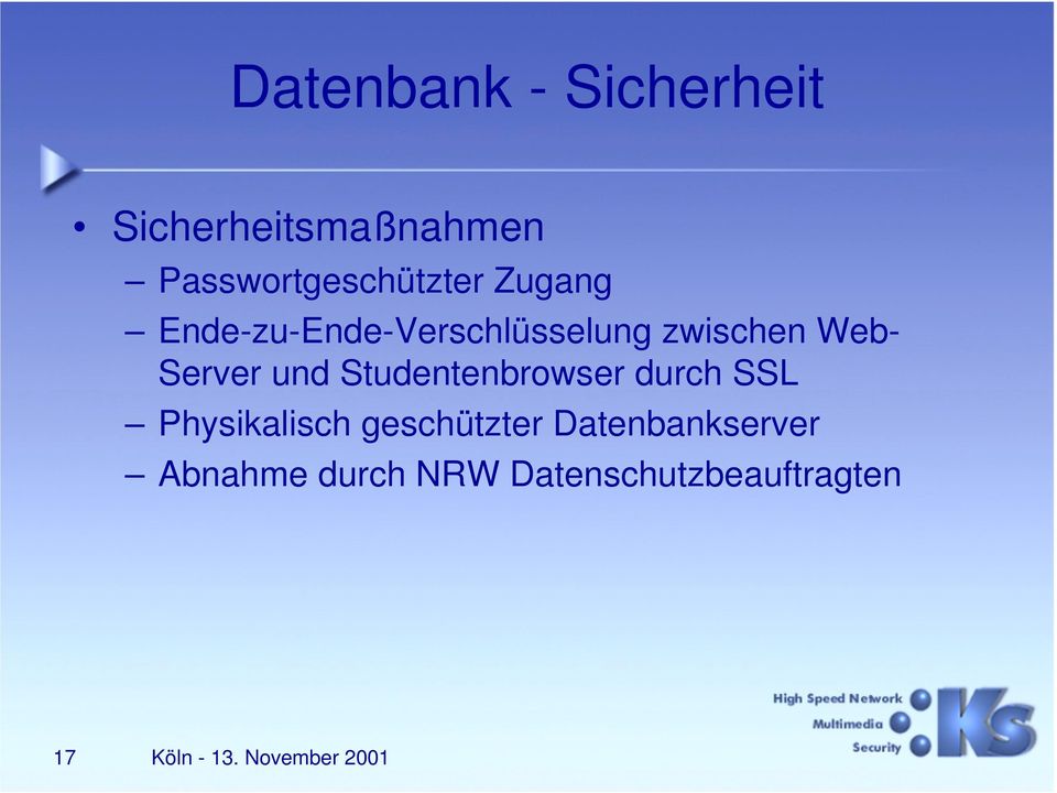 zwischen Web- Server und Studentenbrowser durch SSL