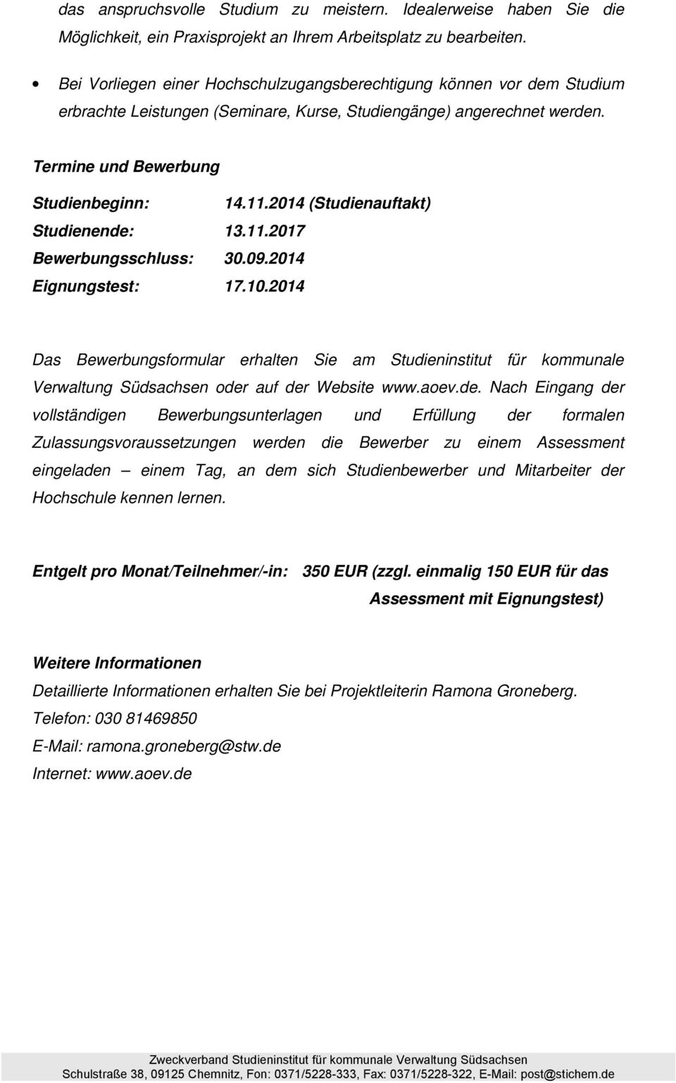 e und Bewerbung Studienbeginn: (Studienauftakt) Studienende: 13.11.