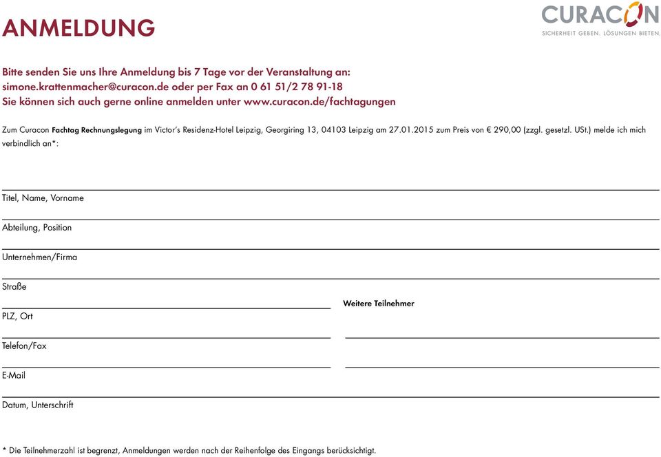 de/fachtagungen Zum Curacon Fachtag Rechnungslegung im Victor s Residenz-Hotel Leipzig, Georgiring 13, 04103 Leipzig am 27.01.2015 zum Preis von 290,00 (zzgl.