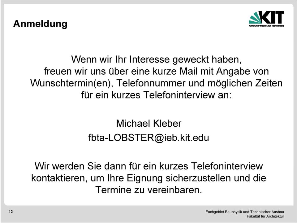 Telefoninterview an: Michael Kleber fbta-lobster@ieb.kit.