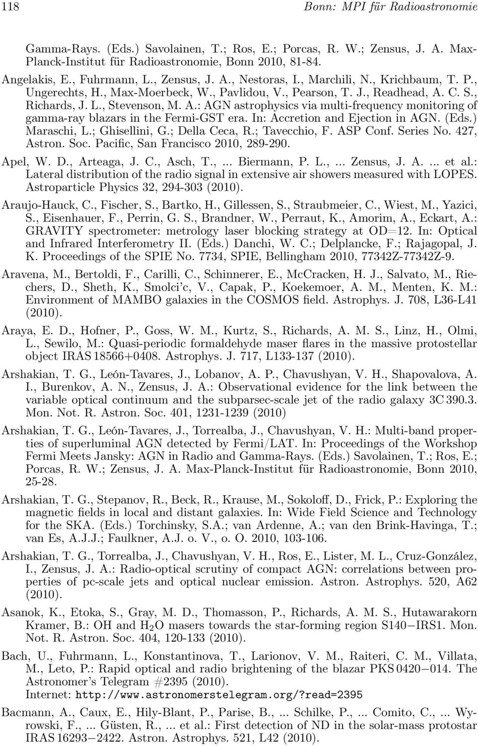 In: Accretion and Ejection in AGN. (Eds.) Maraschi, L.; Ghisellini, G.; Della Ceca, R.; Tavecchio, F. ASP Conf. Series No. 427, Astron. Soc. Pacific, San Francisco 2010, 289-290. Apel, W. D., Arteaga, J.