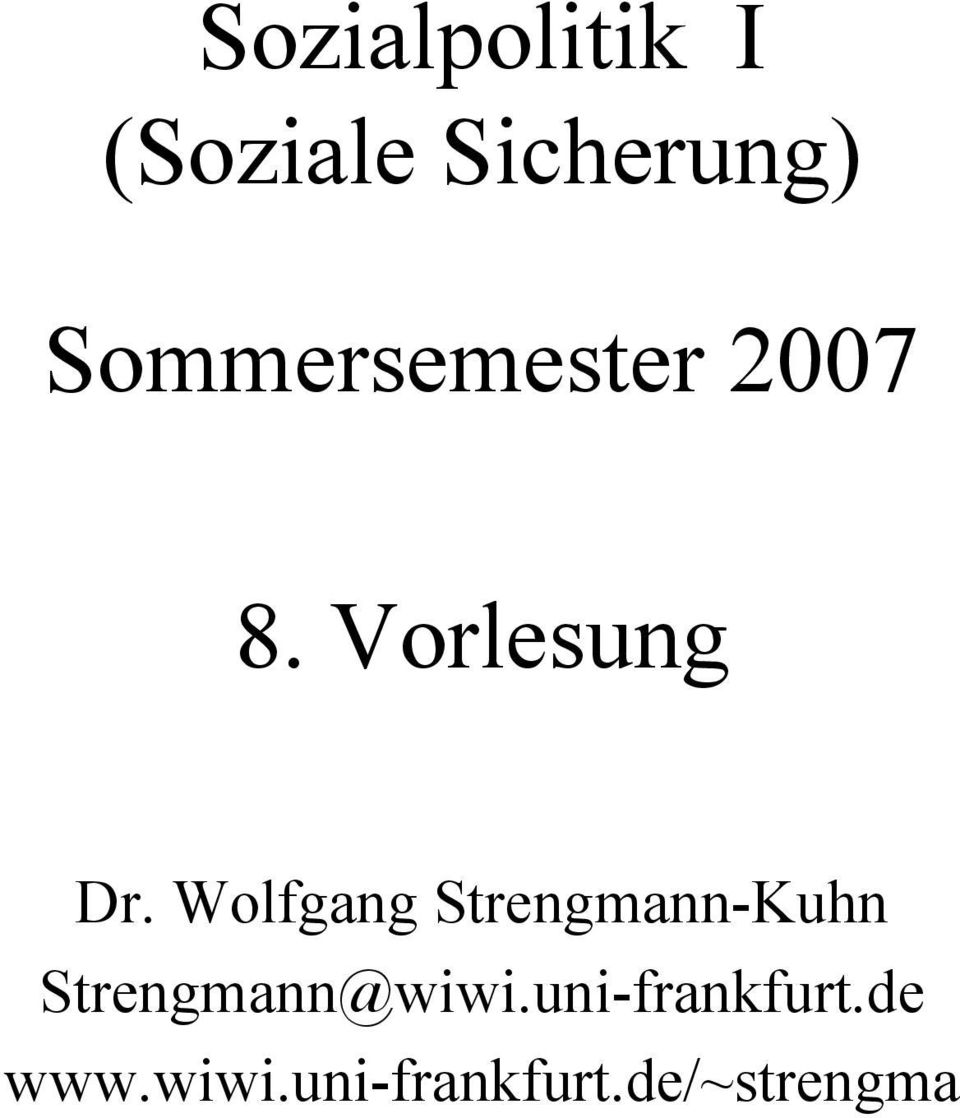 Wolfgang Strengmann-Kuhn Strengmann@wiwi.