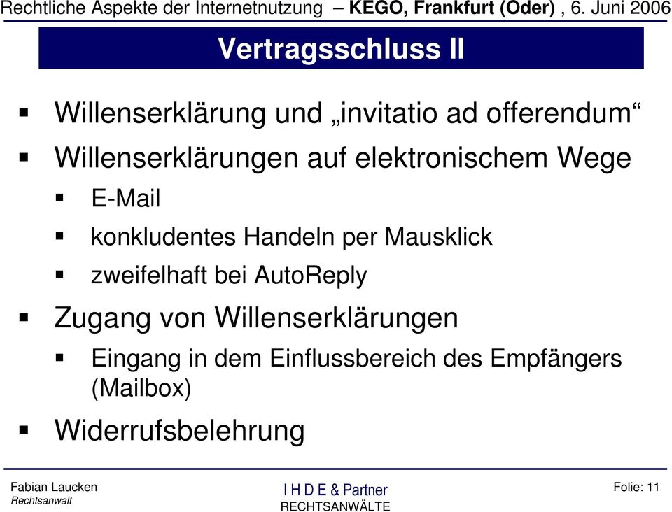 per Mausklick zweifelhaft bei AutoReply Zugang von Willenserklärungen