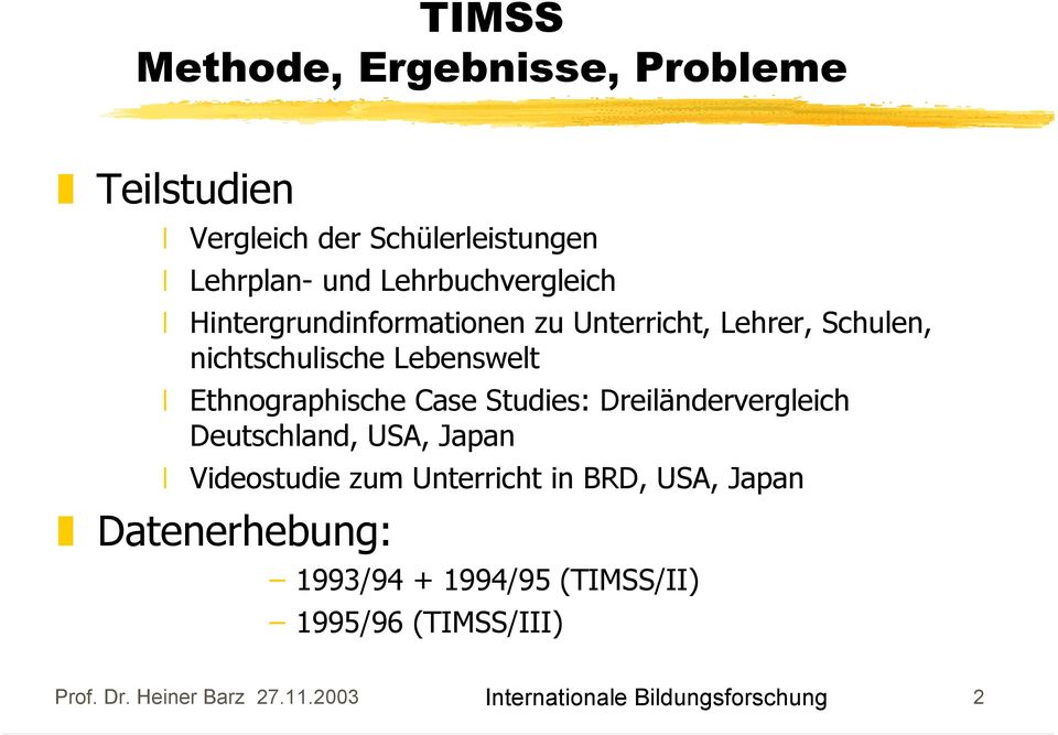 Dreiländervergleich Deutschland, USA, Japan Videostudie zum Unterricht in BRD, USA, Japan
