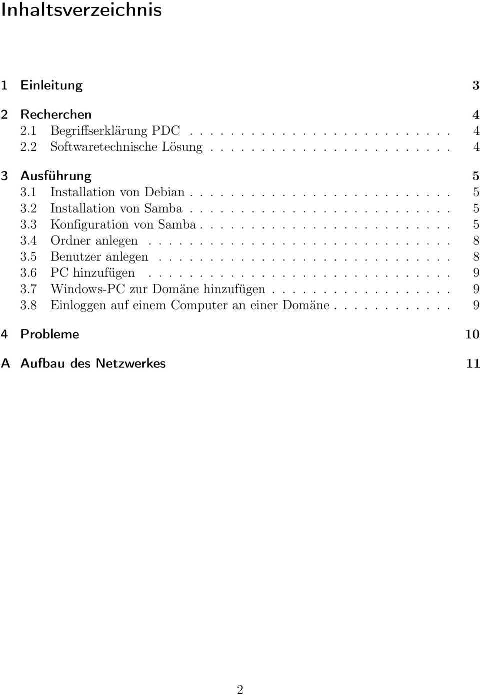 ............................. 8 3.5 Benutzer anlegen............................. 8 3.6 PC hinzufügen.............................. 9 3.