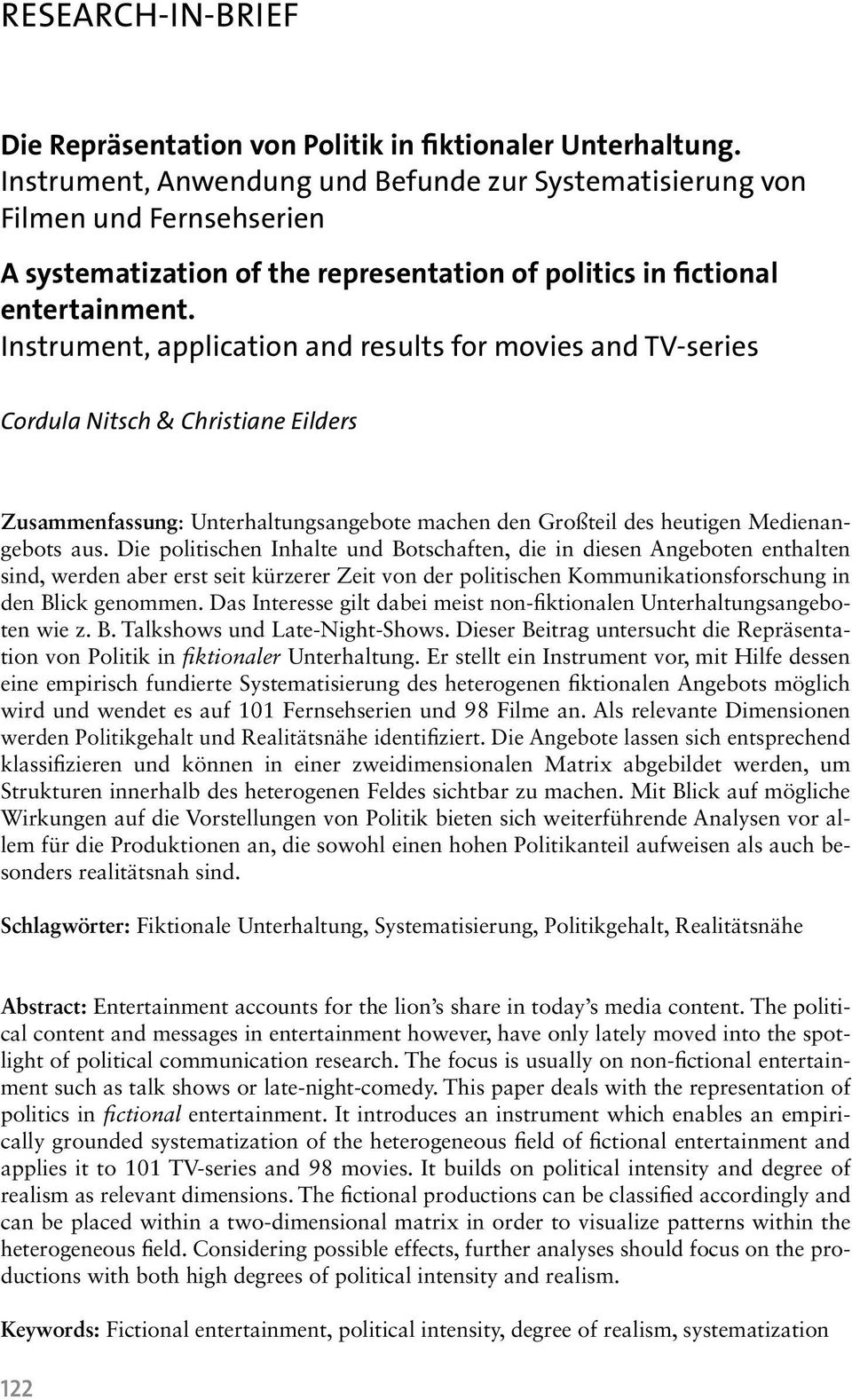 Instrument, application and results for movies and TV-series Cordula Nitsch & Christiane Eilders Zusammenfassung: Unterhaltungsangebote machen den Großteil des heutigen Medienangebots aus.