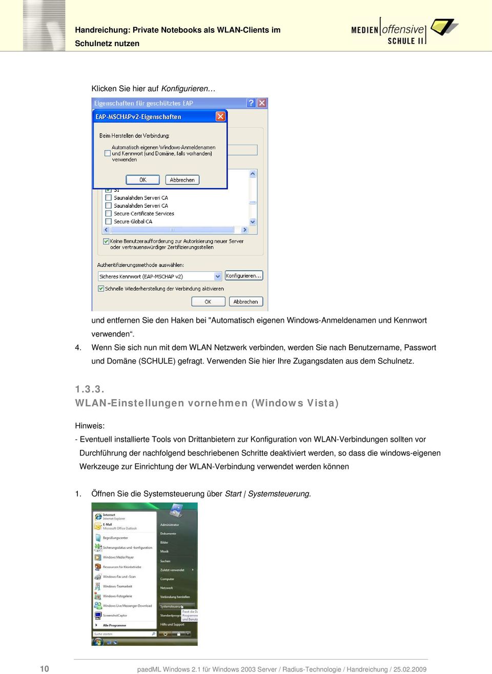 3. WLAN-Einstellungen vornehmen (Windows Vista) Hinweis: - Eventuell installierte Tools von Drittanbietern zur Konfiguration von WLAN-Verbindungen sollten vor Durchführung der nachfolgend