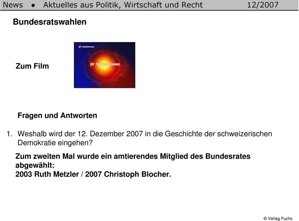 Dezember 2007 in die Geschichte der schweizerischen Demokratie