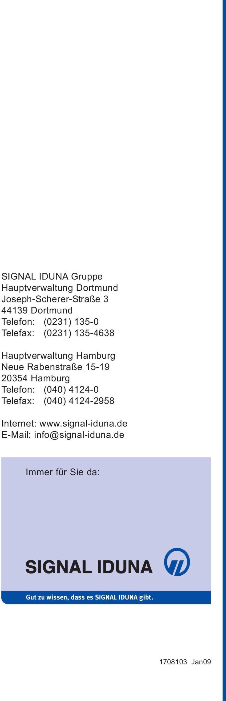 Hamburg Telefon: (040) 4124-0 Telefax: (040) 4124-2958 Internet: www.signal-iduna.