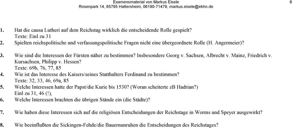 Sachsen, Albrecht v. Mainz, Friedrich v. Kursachsen, Philipp v. Hessen? Texte: 69b, 76, 77, 85 4. Wie ist das Interesse des Kaisers/seines Statthalters Ferdinand zu bestimmen?