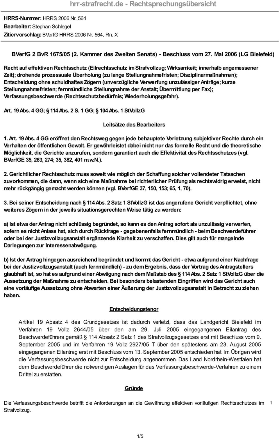 Mai 2006 (LG Bielefeld) Recht auf effektiven Rechtsschutz (Eilrechtsschutz im Strafvollzug; Wirksamkeit; innerhalb angemessener Zeit); drohende prozessuale Überholung (zu lange Stellungnahmefristen;