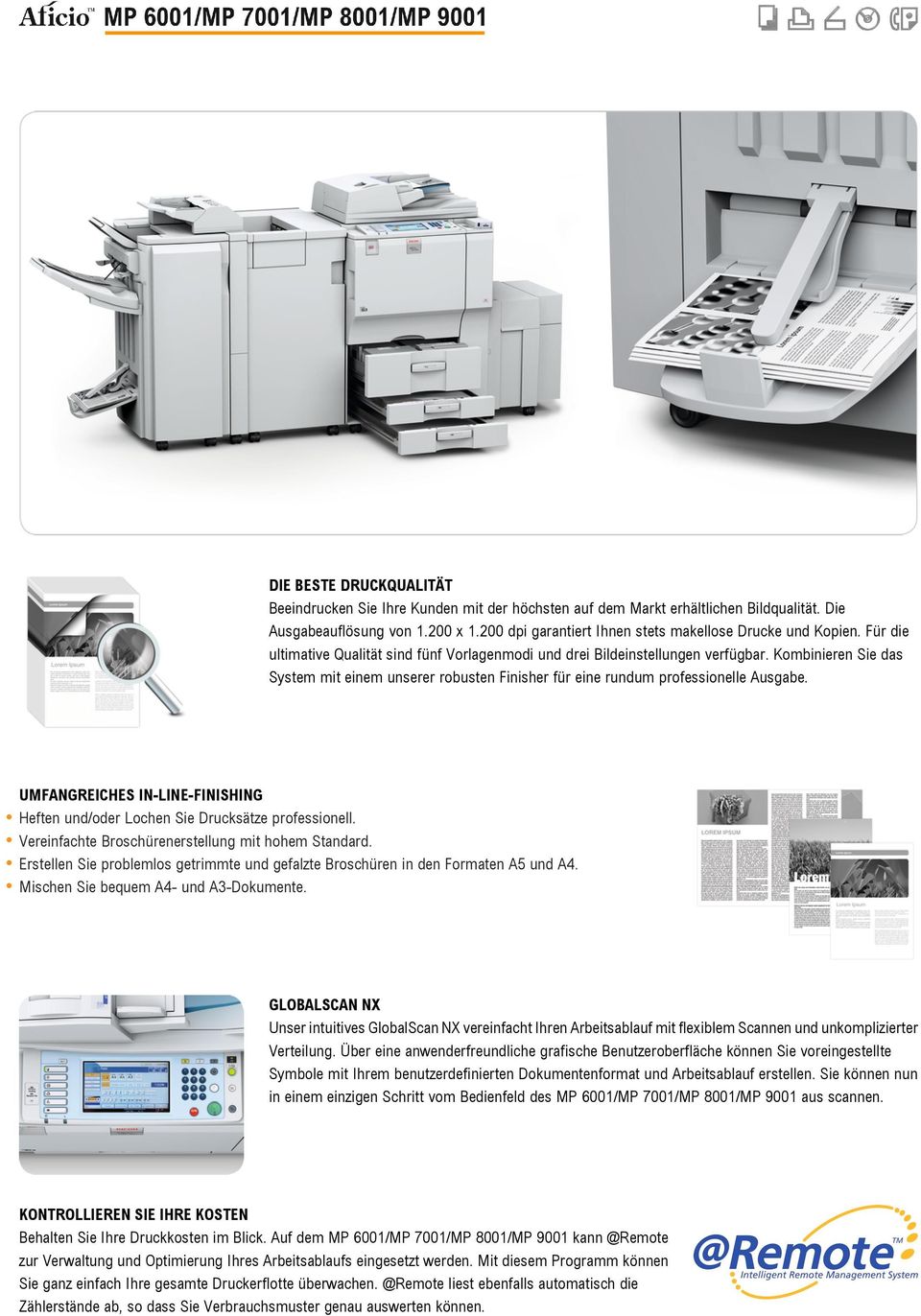 Kombinieren Sie das System mit einem unserer robusten Finisher für eine rundum professionelle Ausgabe. UMFANGREICHES IN-LINE-FINISHING Heften und/oder Lochen Sie Drucksätze professionell.