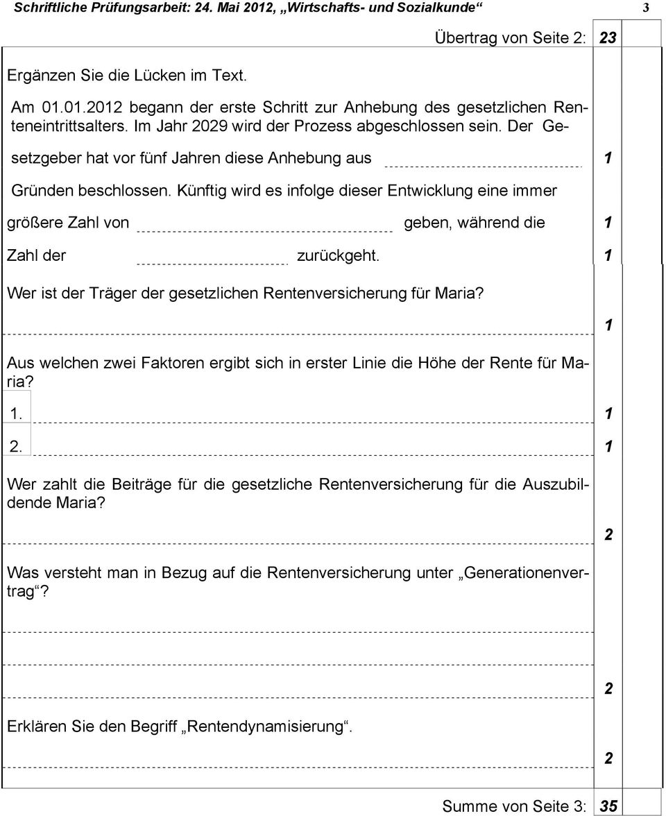 Künftig wird es infolge dieser Entwicklung eine immer größere Zahl von Leistungsempfänger / Rentner geben, während die 1 Zahl der Beitragszahler zurückgeht.