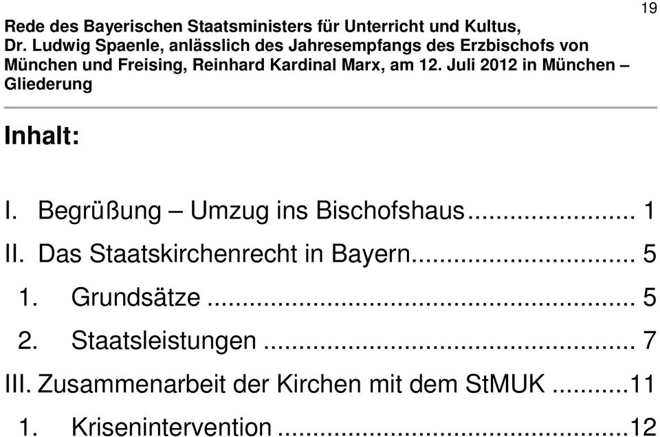 Marx, am 12. Juli 2012 in München Gliederung Inhalt: 19 I. Begrüßung Umzug ins Bischofshaus... 1 II.