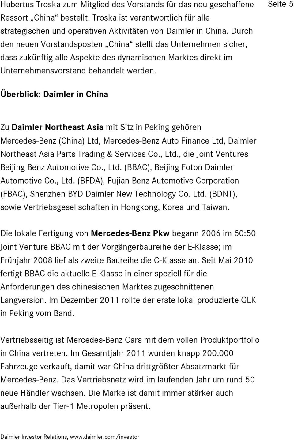 Seite 5 Überblick: Daimler in China Zu Daimler Northeast Asia mit Sitz in Peking gehören Mercedes-Benz (China) Ltd, Mercedes-Benz Auto Finance Ltd, Daimler Northeast Asia Parts Trading & Services Co.